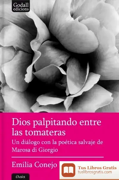 Descargar Dios Palpitando Entre Las Tomateras de Tina Vallès