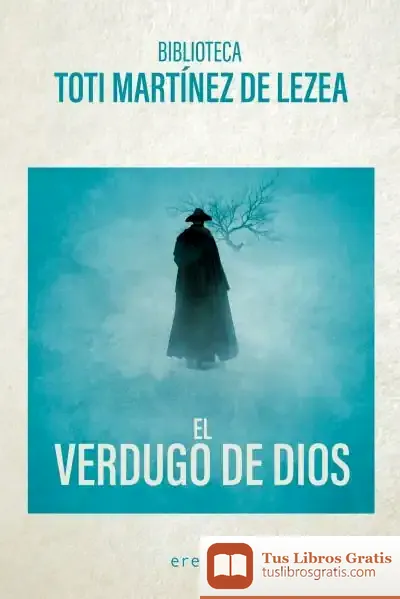 Descargar El Verdugo De Dios de Toti Martínez de Lezea