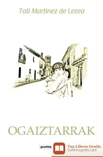 Descargar Ogaiztarrak de Toti Martínez de Lezea