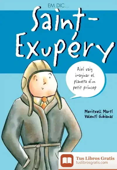 Descargar Em Dic? Saint-Exupery de Valentí Gubianas