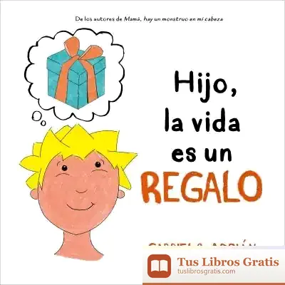 Descargar Hijo, La Vida Es Un Regalo
