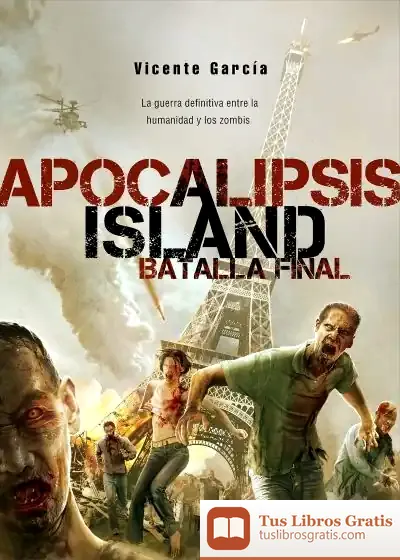 Descargar Apocalipsis Island. La Batalla Final de Vicente García