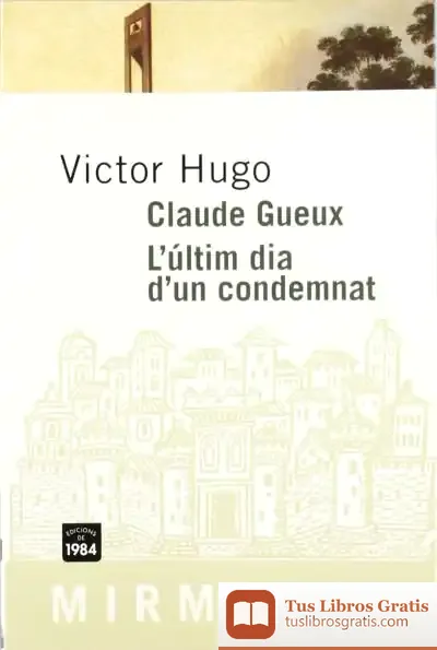 Descargar Claude Gueux. L'Últim Dia D'Un Condemnat de Victor Hugo