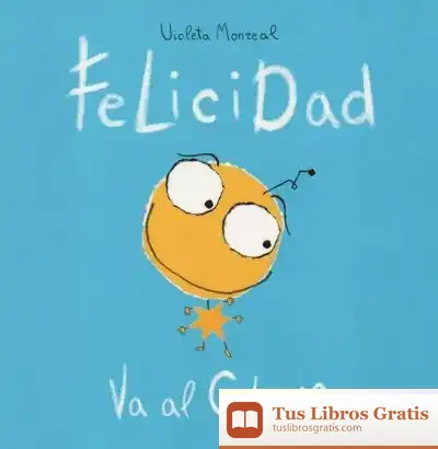 Descargar Felicidad Va Al Colegio de Violeta Monreal
