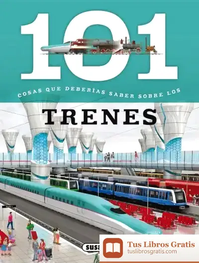 Descargar 101 Cosas Que Deberías Saber Sobre. Los Trenes de Varios Autores