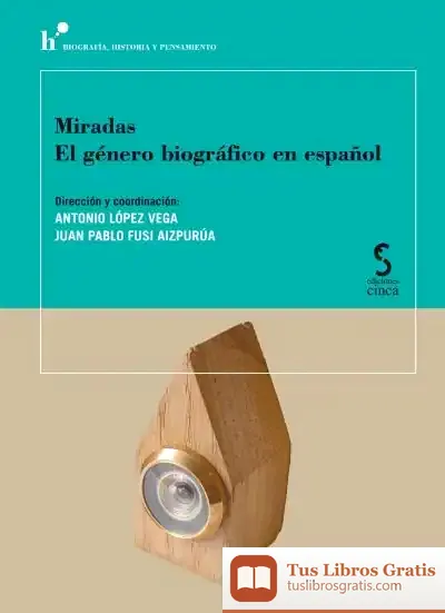 Descargar Miradas. El Género Biográfico En Español
