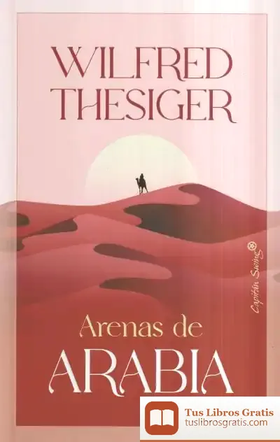 Descargar Arenas De Arabia de Wilfred Thesiger