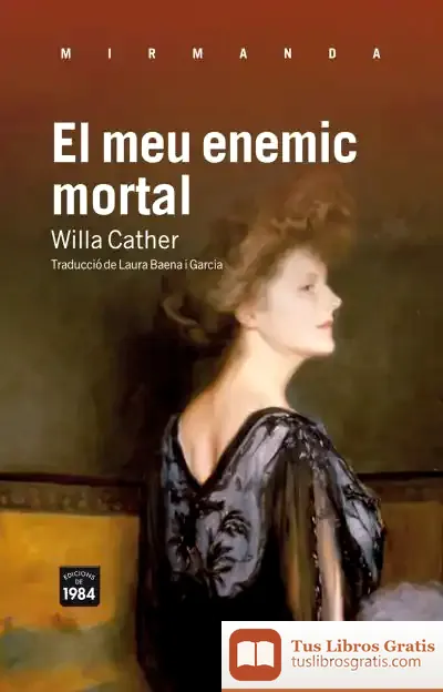 Descargar El Meu Enemic Mortal de Willa Cather