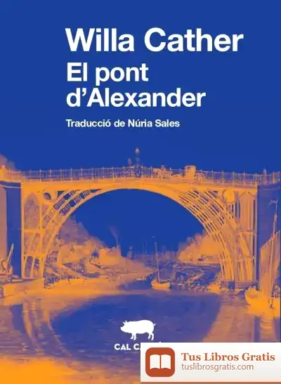 Descargar El Pont D'Alexander de Willa Cather