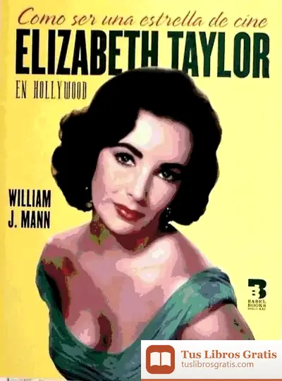 Descargar Cómo Ser Una Estrella De Cine : Elizabeth Taylor En Hollywood