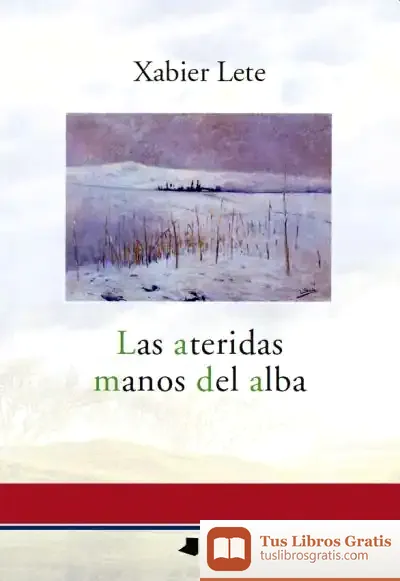 Descargar Las Ateridas Manos Del Alba