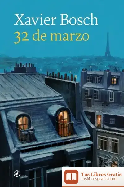 Descargar 32 De Marzo de Xavier Bosch Sancho