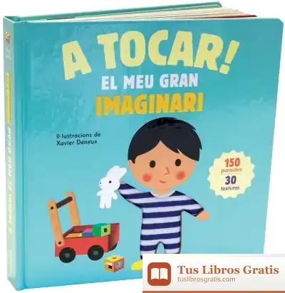 Descargar A Tocar! El Meu Gran Imaginari de Xavier Deneux