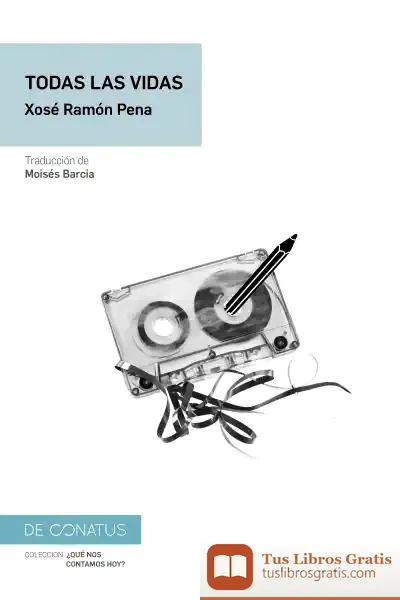 Descargar Todas Las Vidas de Xosé Ramón Pena