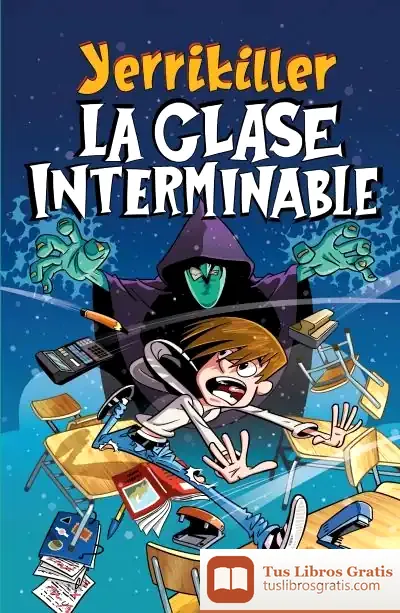 Descargar La Clase Interminable de Yerrikillerxd