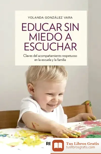 Descargar Educar Sin Miedo A Escuchar